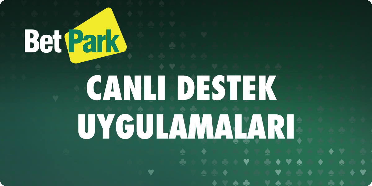 Betpark Canlı Destek Uygulamaları 6 Betpark Canli Destek Uygulamalari